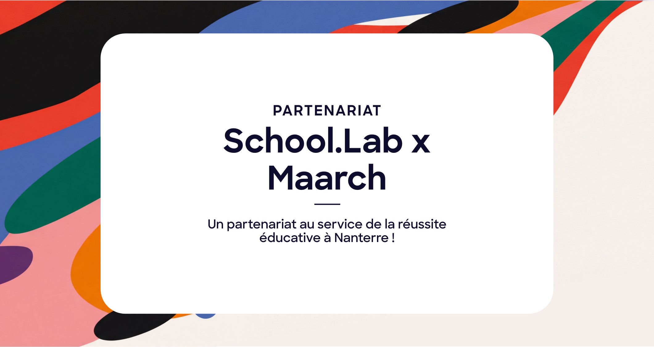 School.Lab et Maarch : 6 années de partenariat au service de la réussite éducative à Nanterre