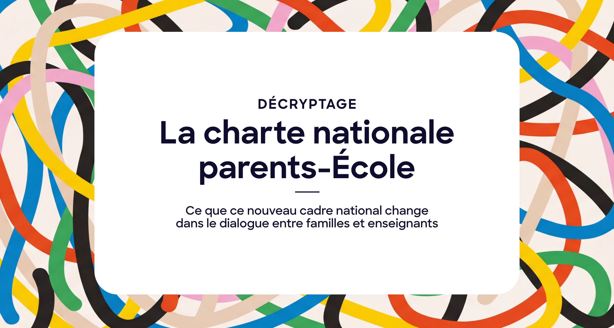La charte parents-École : ce que ce nouveau cadre national change dans le dialogue entre familles et enseignants