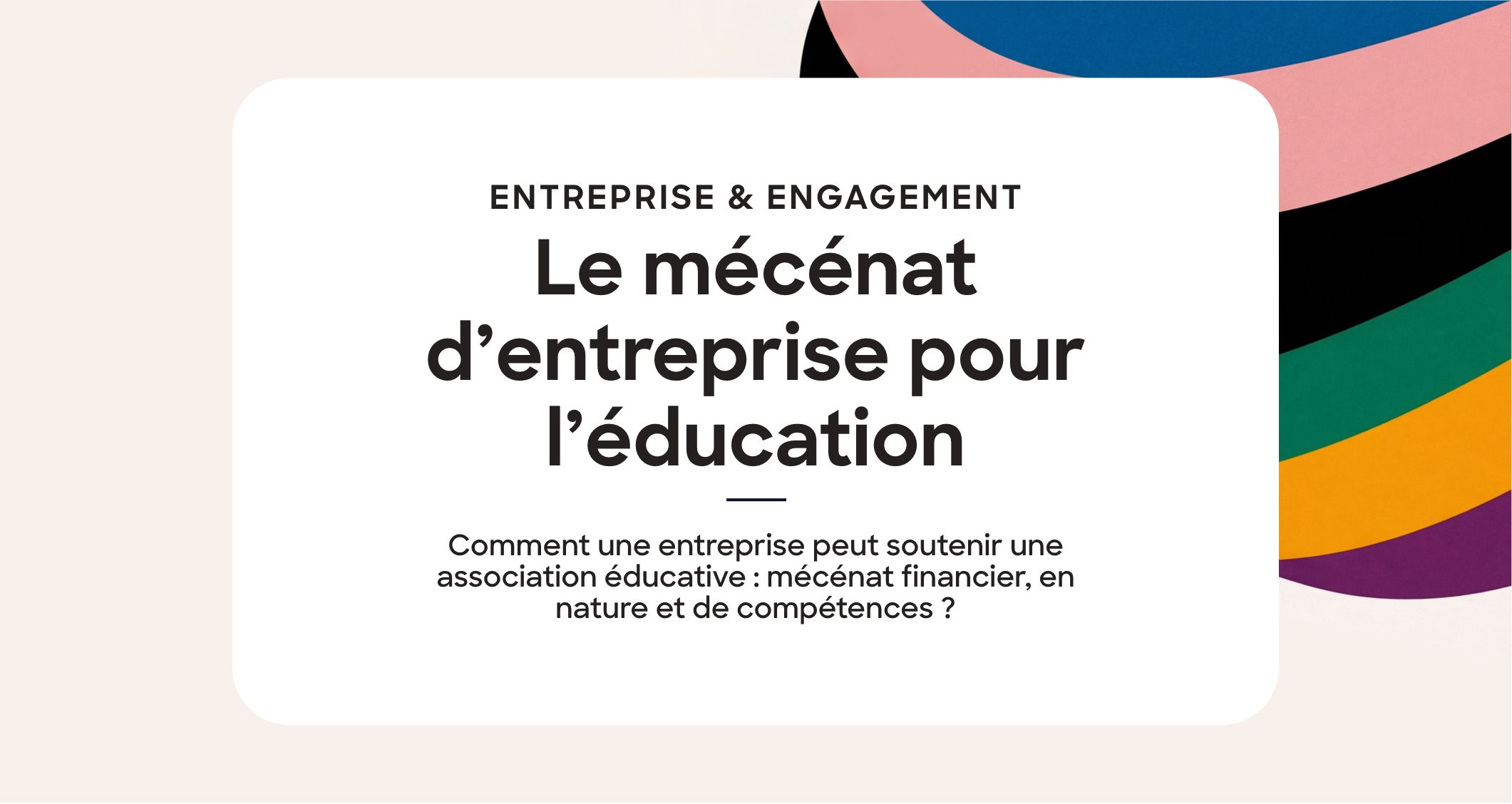 Comment une entreprise peut soutenir une association éducative : mécénat financier, en nature et de compétences