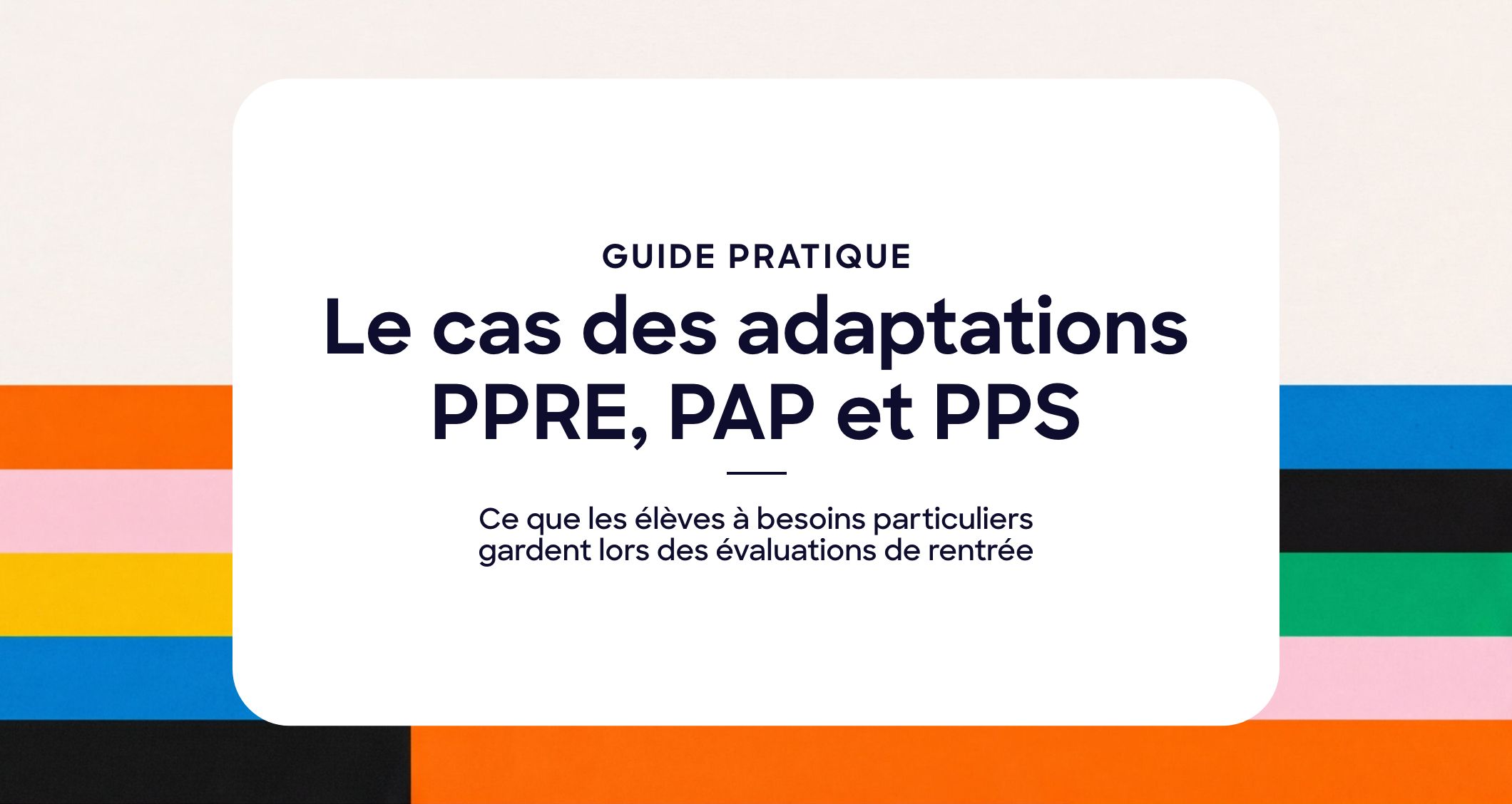 Ce que les élèves à besoins particuliers gardent lors des évaluations de rentrée : le cas des adaptations PPRE, PAP et PPS