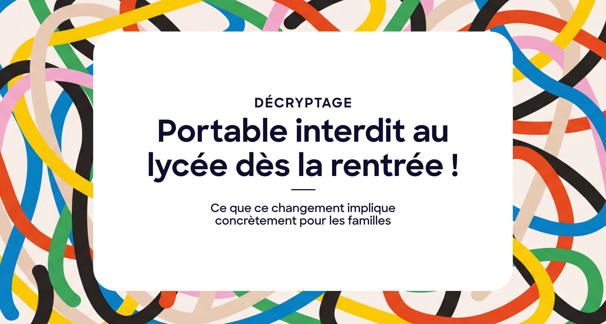 Portable interdit au lycée dès la rentrée 2026 : ce que ce changement implique concrètement pour les familles
